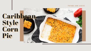 How to Make Easy Caribbean Style Corn Pie  Trinidad Corn Pie  Corn Casserole [upl. by Nihhi734]