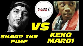 Sharp The Pimp VS Keko Mardi PIMP WARS [upl. by Spooner216]