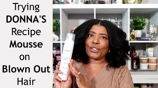 DONNAS Recipe NEW Curl Defining Mousse on Blown Out Hair  Initial Thoughts  NaturalRaeRae [upl. by Ahsemat]