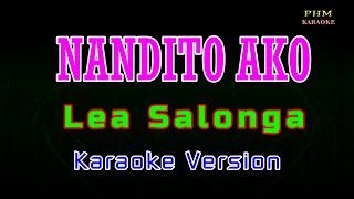 ♫ Nandito Ako  Lea Salonga ♫ KARAOKE VERSION ♫ [upl. by Dougy]