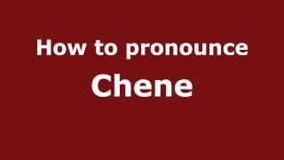 How to Pronounce Chene  PronounceNamescom [upl. by Dlorah716]