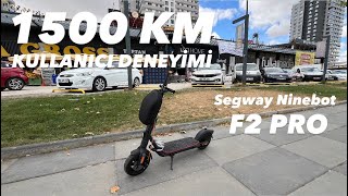 1500 Km Kullanıcı Deneyimi  Segway Ninebot F2 Pro [upl. by Dwayne]