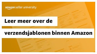 Leer meer over de verzendsjablonen binnen Amazon  Verkopen op Amazon [upl. by Gratia]