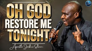 Pray This Prayer Between 1200AM  3AM For Full Restoration Of Your Destiny  Apostle Joshua Selman [upl. by Adiam]