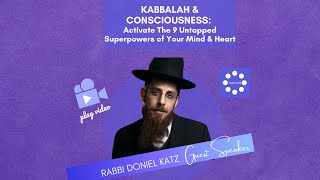 KABBALAH amp CONSCIOUSNESS Activate 9 Untapped Superpowers of Your Mind amp ❤️ with Rabbi Doniel Katz [upl. by Yecak995]