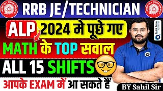 RRB JE Technician 2024 RRB ALP All 15 Shifts TOP Maths QuestionsALP 2024 CBT 1 Mathsby Sahil sir [upl. by Skipton467]