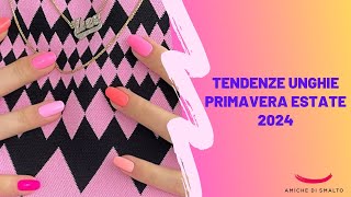 Tendenze Unghie Primavera Estate 2024 [upl. by Merceer817]