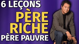 Père Riche Père Pauvre  6 Leçons Pour Devenir Riche [upl. by Lymn]