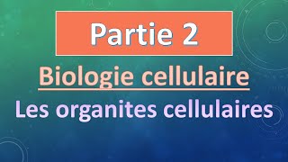 Biologie Cellulaire Partie2 Les Organites Cellulaires 1 [upl. by Denbrook513]