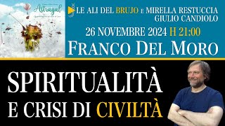 SPIRITUALITÀ E CRISI DI CIVILTÀ Con Franco del Moro Mirella Restuccia e Giulio Candilo [upl. by Muhammad]