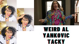 LOLWEIRD AL YANKOVIC  TACKY  REACTION [upl. by Elicul880]