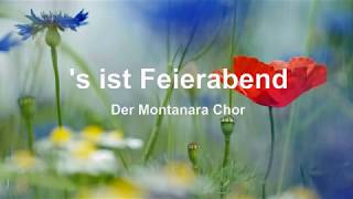 s ist Feierabend Der Montanara Chor mit TextLyrics HD [upl. by Adamsun]