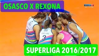 Osasco x Rexona  Turno  Superliga de Vôlei Feminino 20162017 [upl. by Yelir4]