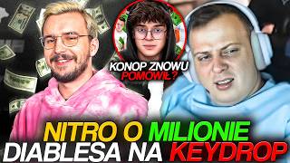 NITRO O MILIONIE DIABLESA NA KEYDROP KONOP ZNOWU POMÓWIŁ [upl. by Alcus]