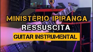 Ministério Ipiranga  Ressuscita GUITAR INSTRUMENTAL [upl. by Irt]