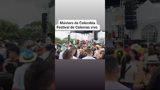 MASTERS DE COLOMBIA EN VIVO  FESTIVAL DE LAS COLONIAS [upl. by Lebanna]