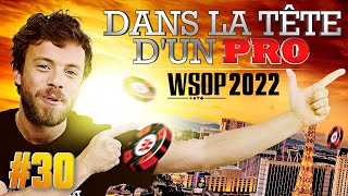 ♠♣♥♦ Dans la Tête dun Pro  WSOP 2022 30 poker [upl. by Lydell884]