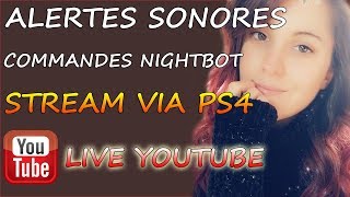 TUTO ► ALERTES SONORES  COMMANDES NIGHTBOT  STREAMERS PS4 [upl. by Saile]