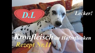 Kochen für den HundHundefutter selber machenKronfleisch mit HaferflockenRezept Nr11 [upl. by Narik79]