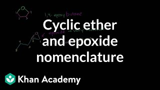 Cyclic ethers and epoxide naming  Organic chemistry  Khan Academy [upl. by Nerag]