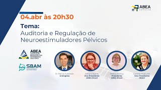 ABEA Conecta Auditoria e Regulação de Neuroestimuladores Pélvicos [upl. by Osnofla585]