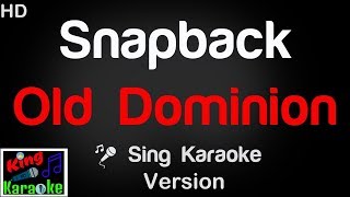 🎤 Old Dominion – Snapback Karaoke Version  King Of Karaoke [upl. by Stalker]