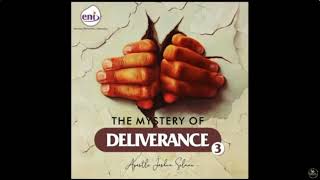 THE MYSTERY OF DELIVERANCE PART 3 OF 4  APOSTLE JOSHUA SELMAN [upl. by Aham]