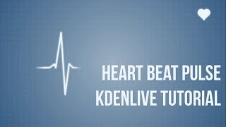 Kdenlive Tutorial  Heart Beat Pulse [upl. by Hilde]