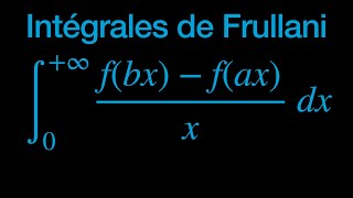 Intégrales de Frullani [upl. by Hoeve]