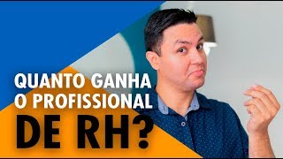 QUANTO GANHA UM PROFISSIONAL DE RH [upl. by Monahon]