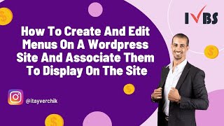 How To Create And Edit Menus On A Wordpress Site And Associate Them To Display On The Site IVBS [upl. by Sremmus]