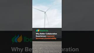 Improving Sustainability With Better Collaboration Experiences at Iberdrola [upl. by Kellda]