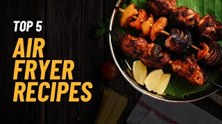 Top 5 air fryer recipes I hot air fryer [upl. by Francoise]