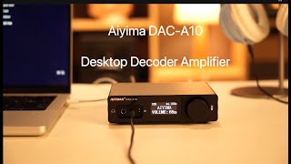 HighPerformance Desktop DAC amp Headphone Amplifier  Aiyima DACA10 [upl. by Erreipnaej204]