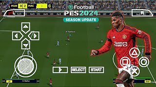 eFootball PES 2024 PPSSPP Update Texture New Stadium amp Faces Real Camera Ps5 [upl. by Ahsemo]