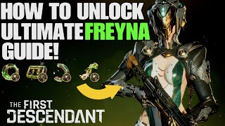 The First Descendant  How to unlock Ultimate Freyna Guide  FASTEST WAY [upl. by Boleslaw]