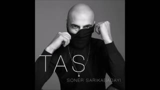 Soner Sarıkabadayı Taş Soner Karaca Remix [upl. by Crain]