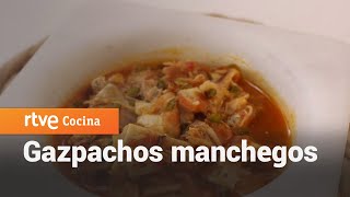 Gazpachos manchegos  Cocina al punto  RTVE Cocina [upl. by Vitale]