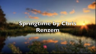 Springtime by Chris Renzema Lyrics Video [upl. by Yarezed]