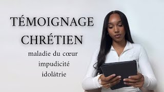 TÉMOIGNAGE CHRÉTIEN  impudicité maladie idolâtrie Ma rencontre avec JésusChrist [upl. by Odradlig]