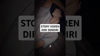 STORY KEREN DIRI SENDIRI shorts story keren videokeren [upl. by Baldridge250]