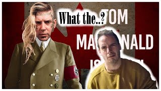 I THOUGHT THEY WERE COOL  MAC LETHAL  TOM MACDONALD IS A NAZI REACTION [upl. by Blinni]