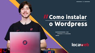 Como instalar o WordPress  Locaweb [upl. by Suivatra896]