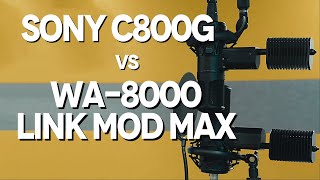 Sony C800G vs WA8000 Link Mod Max [upl. by Disraeli]