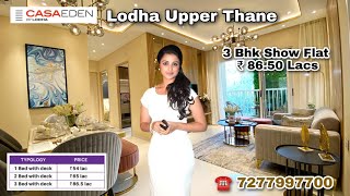 ₹ 86 Lacs 😍 3 Bhk Flat Video in Lodha Upper Thane  Casa Eden ☎️ 7277997700 [upl. by Nauqas]