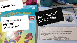 Zoom sur Le vocabulaire péjoratif et mélioratif Le nouveau vivre le français CM2p21p16cahier [upl. by Kinemod]