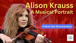 Alison Krauss A Musical Portrait [upl. by Ecnerat734]