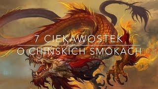 7 CIEKAWOSTEK O CHIŃSKICH SMOKACH [upl. by Hoye957]