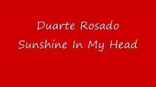 Duarte Rosado  Sunshine In My Head [upl. by Iorgo]