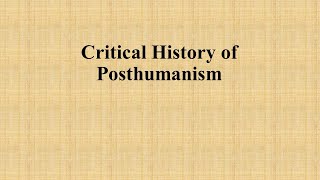 Critical History of Posthumanism [upl. by Yattirb]